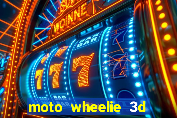 moto wheelie 3d dinheiro infinito 2024